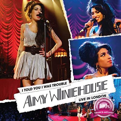 Amy Winehouse - I Told You I Was Trouble: Live In London (2021)