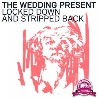 The Wedding Present - Locked Down & Stripped Back (2021)