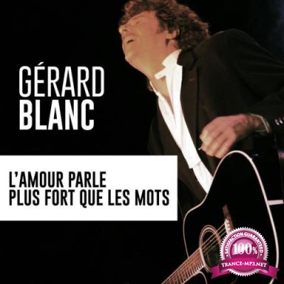 Gerard Blanc - L'Amour Parle Plus Fort Que Les Mots (2021)