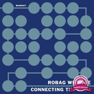 Connecting The Dots (Compiled & Mixed By Robag Wruhme) (2021)