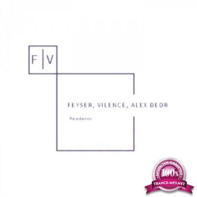 Feyser, Vilence, Alex Deor - Residency (2021)