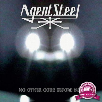 Agent Steel - No Other Godz Before Me (2021)