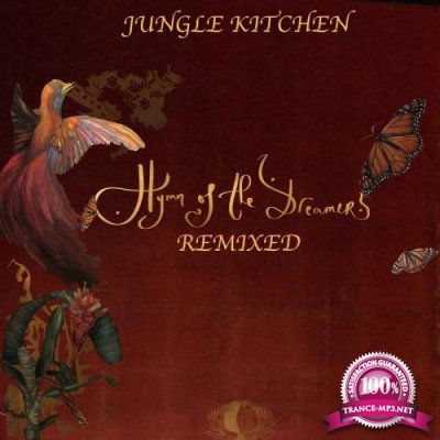 Jungle Kitchen - Hymn Of The Dreamers : Remixed (2021)