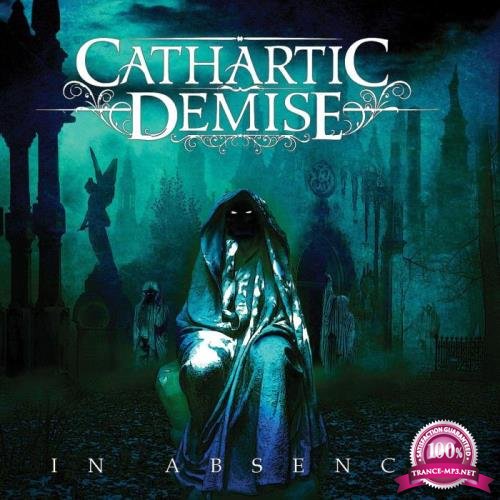 Cathartic Demise - In Absence (2021)
