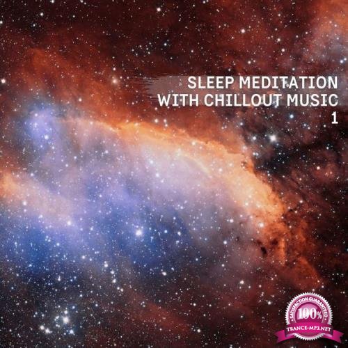 Ethereal Sound Designer - Sleep Meditation With Chillout Music 1 (2021)