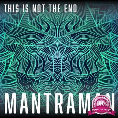 MANTRAMAN - This Is Not The End (2021)