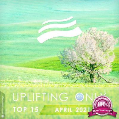 Uplifting Only Top 15: April 2021 (2021)