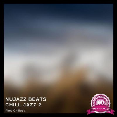 Flow Chillout - Nujazz Beats, Chill Jazz 2 (2021)