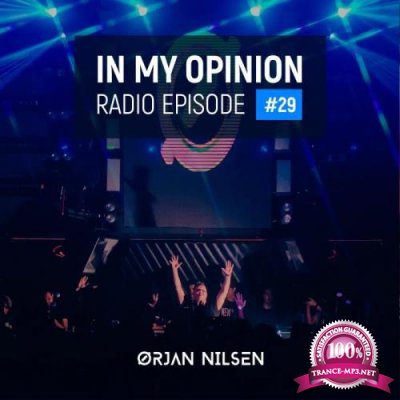 Orjan Nilsen - In My Opinion Radio 029 (2021-04-28)