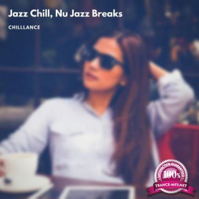 Chilllance - Jazz Chill, Nu Jazz Breaks (2021)