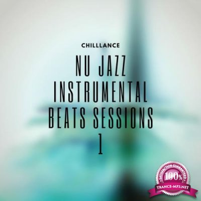 Chilllance - Nu Jazz Instrumental Beats Sessions 1 (2021)