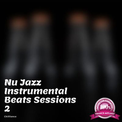 Chilllance - Nu Jazz Instrumental Beats Sessions 2 (2021)