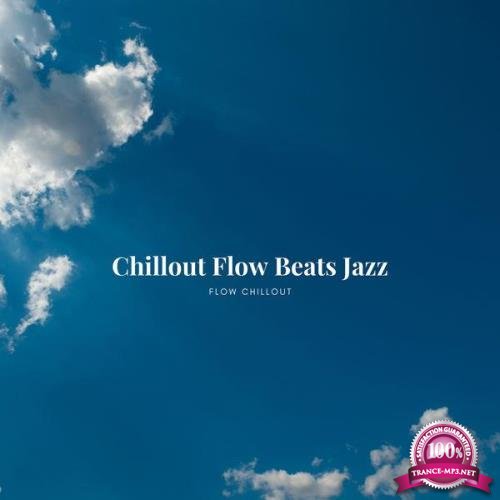Flow Chillout - Chillout Flow Beats Jazz (2021)