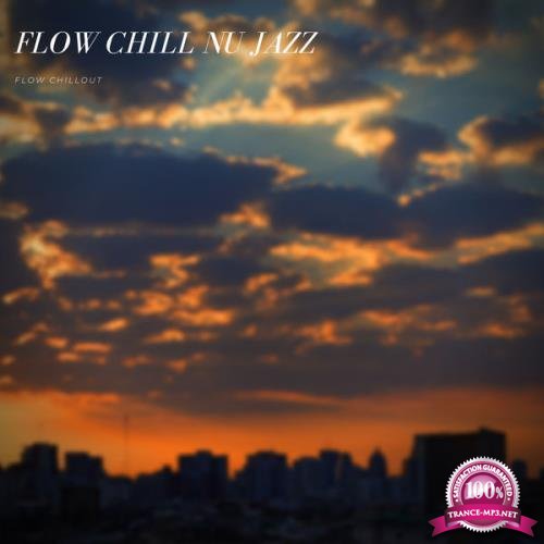 Flow Chillout - Flow Chill Nu Jazz (2021)