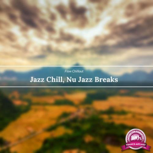 Flow Chillout - Jazz Chill, Nu Jazz Breaks (2021)