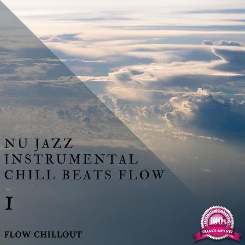 Flow Chillout - Nu Jazz Instrumental Chill Beats Flow 1 (2021)