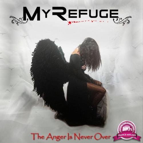 My Refuge - The Anger Is Never Over (2021)