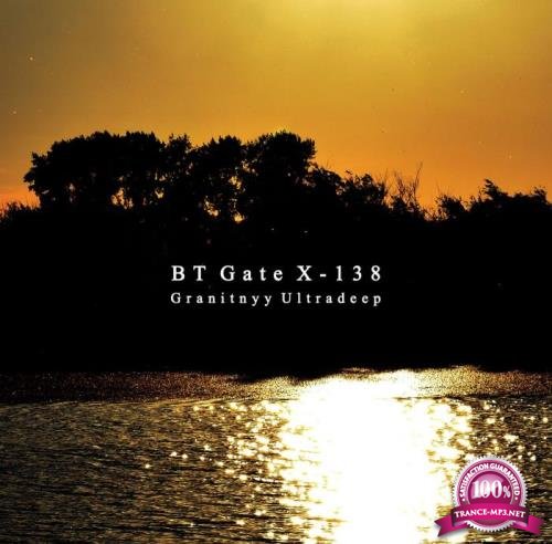 BT Gate X-138 - Granitnyy Ultradeep (2021)