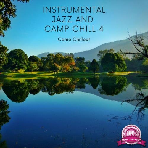 Camp Chillout - Instrumental Jazz & Camp Chill 4 (2021)