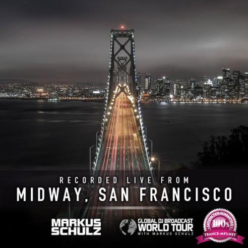 Markus Schulz - Global DJ Broadcast (2021-05-13) World Tour: San Francisco