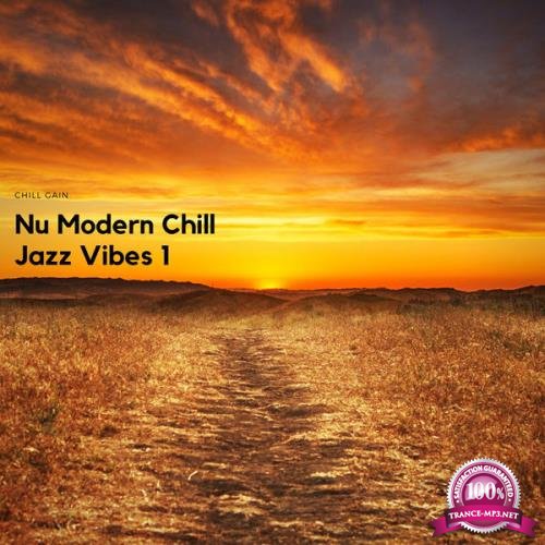 Chill Gain - Nu Modern Chill Jazz Vibes 1 (2021)