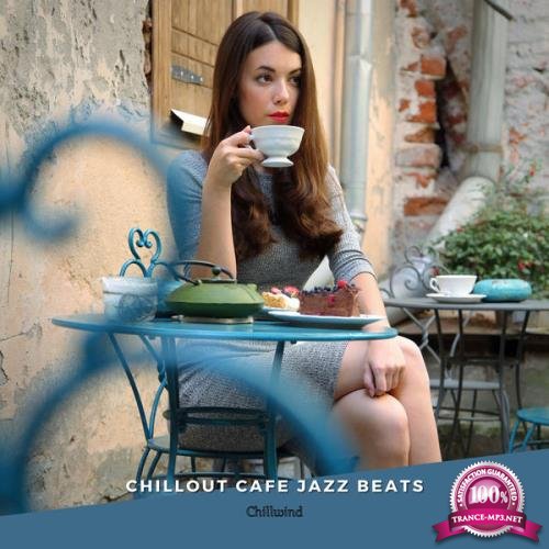 Chillwind - Chillout Cafe Jazz Beats (2021)