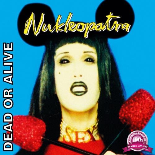 Dead or Alive - Nukleopatra (Invincible Edition) (2021)
