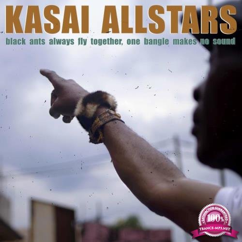 Kasai Allstars - Black Ants Always Fly Together One Bangle Makes No Sound (2021)