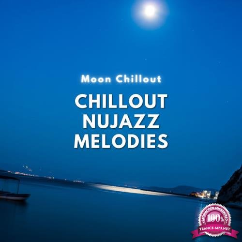 Moon Chillout - Chillout Nujazz Melodies (2021)