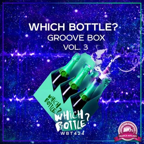 Which Bottle?: GROOVE BOX Vol 3 (2021)