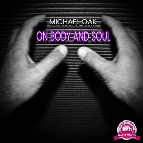 Michael Oak - On Body And Soul (2021)