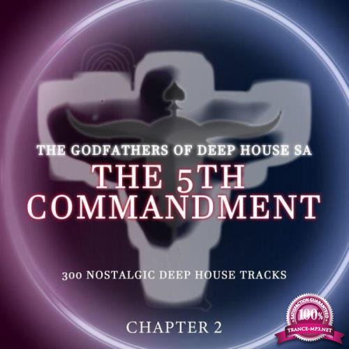 The Godfathers Of Deep House SA - The 5Th Commandment Chapter 2 (2021)