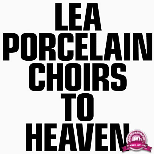 Lea Porcelain - Choirs to Heaven (2021)