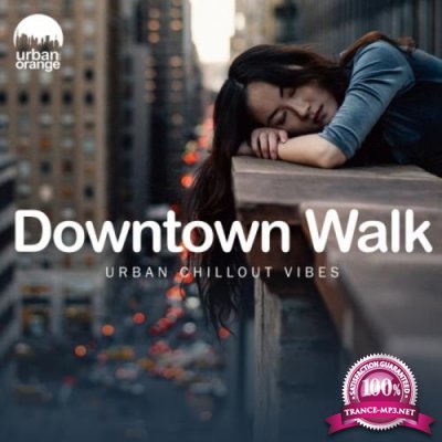 Downtown Walk: Urban Chillout Vibes (2021)