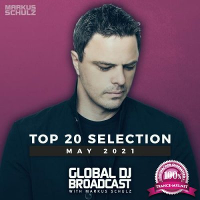 Markus Schulz - Global DJ Broadcast: Top 20 May 2021 (2021)
