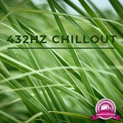 Alpha Chill - 432hz Chillout Music - Easy Listening, Relaxation & Calmness (2021)