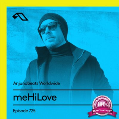 meHiLove - Anjunabeats Worldwide 725 (2021-05-10)