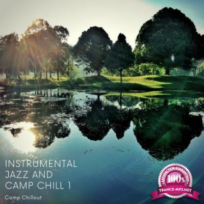 Camp Chillout - Instrumental Jazz & Camp Chill 1 (2021)