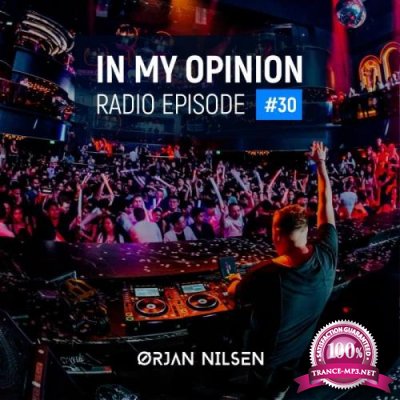 Orjan Nilsen - In My Opinion Radio 030 (2021-05-12)