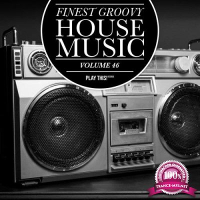 Finest Groovy House Music, Vol. 46 (2021)