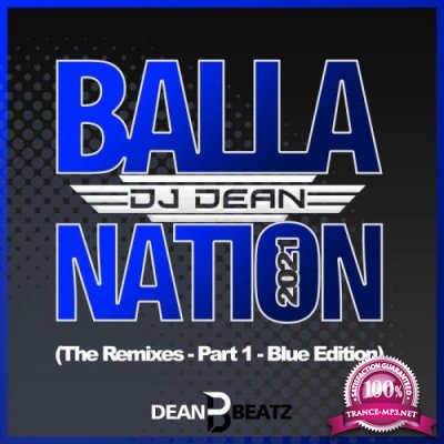 DJ Dean - Balla Nation 2021 (The Remixes - Part 1 - Blue Edition) (2021)