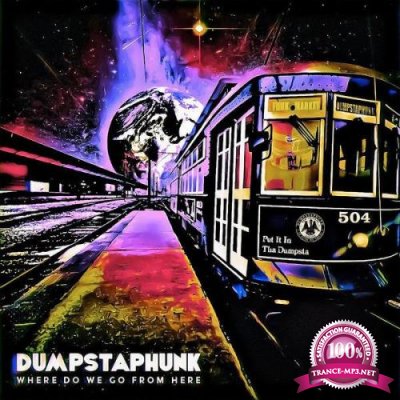 Dumpstaphunk - Where Do We Go From Here (2021)