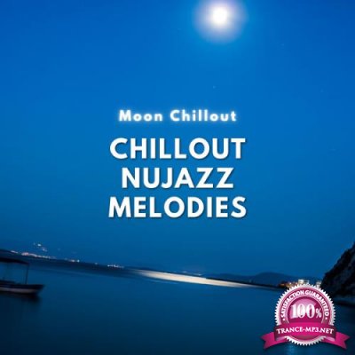 Moon Chillout - Chillout Nujazz Melodies (2021)