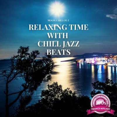 Moon Chillout - Relaxing Time With Chill Jazz Beats (2021)