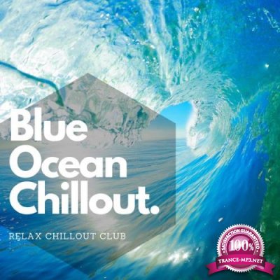 Relax Chillout Club - Blue Ocean - Chillout (2021)