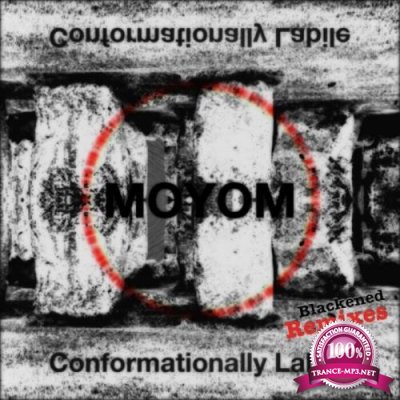 Moyom - Conformationally Labile (Blackened Remixes) (2021)