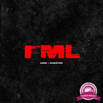 Mois & Maestro - Fml (2021)