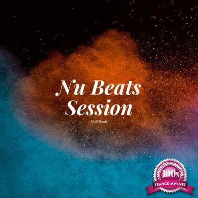 Chill Noob - Nu Beats Session (2021)