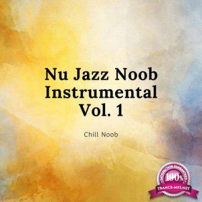 Chill Noob - Nu Jazz Noob Instrumental Vol. 1 (2021)