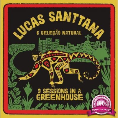 Lucas Santtana E Selecao Natural - 3 Sessions In A Greenhouse (2021)